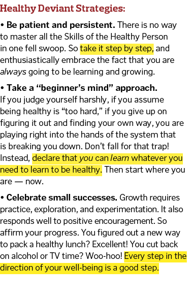 Healthy Deviant Strategies    Be patient and persistent  There is no way to master all the Skills of the Healthy Pers   