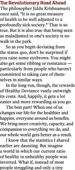 The Revolutionary Road Ahead The philosopher Jiddu Krishnamurti once said   It is no great measure of health to be we   