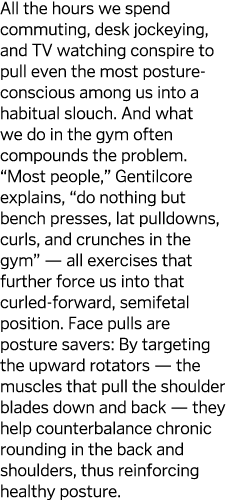All the hours we spend commuting  desk jockeying  and TV watching conspire to pull even the most posture-conscious am   