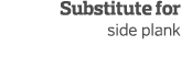 Substitute for side plank