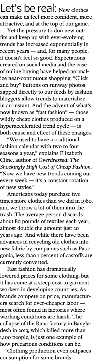 Let s be real  New clothes can make us feel more confident  more attractive  and at the top of our game  Yet the pres   