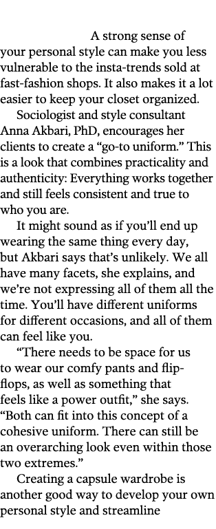  A strong sense of your personal style can make you less vulnerable to the insta-trends sold at fast-fashion shops  I   