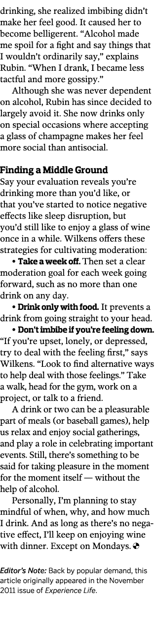 drinking  she realized imbibing didn t make her feel good  It caused her to become belligerent   Alcohol made me spoi   