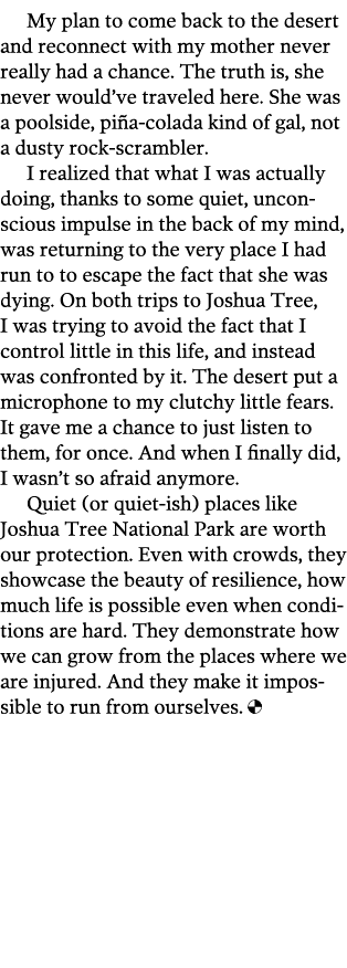 My plan to come back to the desert and reconnect with my mother never really had a chance  The truth is  she never wo   