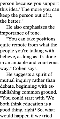 person because you support this idea   The more you can keep the person out of it  the better   He also emphasizes th   