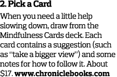 2  Pick a Card When you need a little help slowing down  draw from the Mindfulness Cards deck  Each card contains a s   