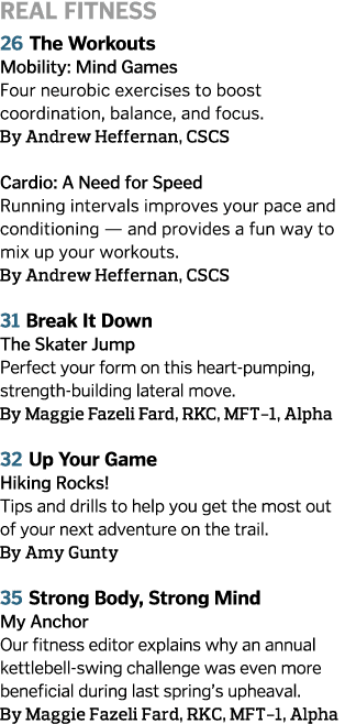 Real Fitness 26 The Workouts Mobility: Mind Games Four neurobic exercises to boost coordination, balance, and focus     