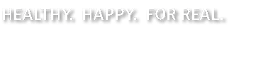 healthy  happy  for real 