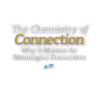   The Chemistry of Connection Why It Matters for Meaningful Encounters p  77