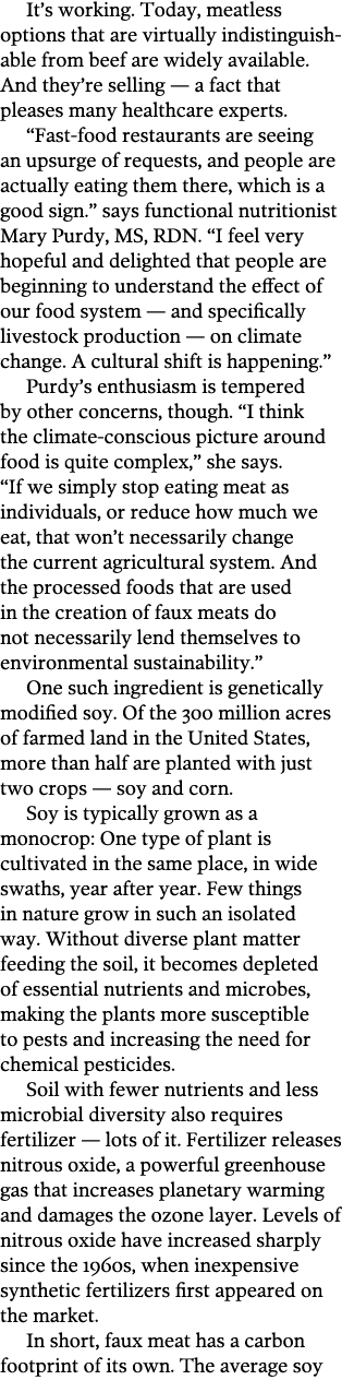 It s working  Today, meatless  options that are virtually indistinguishable from beef are widely available  And they    