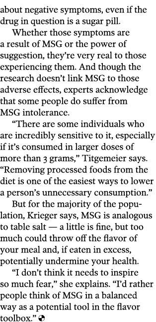 about negative symptoms, even if the drug in question is a sugar pill  Whether those symptoms are a result of MSG or    