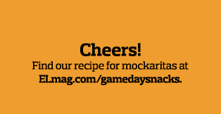   Cheers  Find our recipe for mockaritas at ELmag com gamedaysnacks  