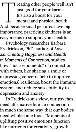 Treating other people well isn t just good for your karma: It s also a boost for your mental and physical health  And   