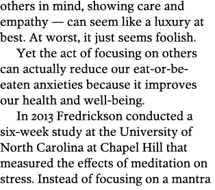 others in mind, showing care and empathy — can seem like a luxury at best  At worst, it just seems foolish  Yet the a   