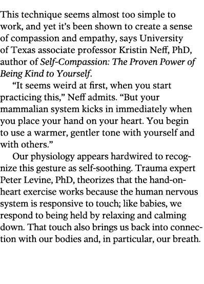 This technique seems almost too simple to work, and yet it s been shown to create a sense of compassion and empathy,    