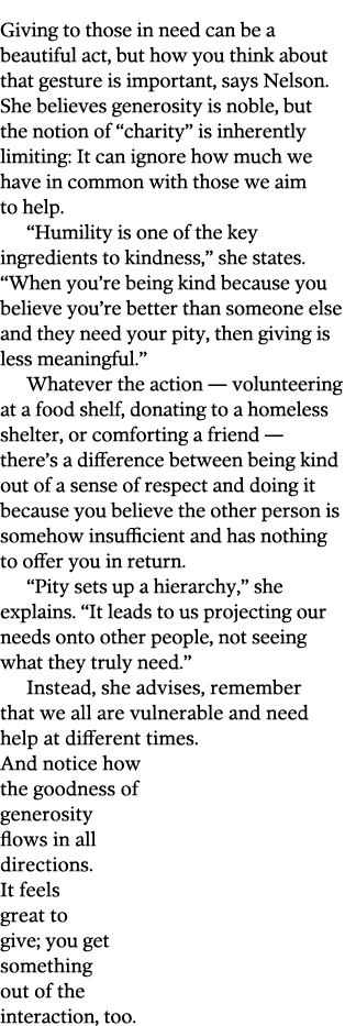 Giving to those in need can be a beautiful act, but how you think about that gesture is important, says Nelson  She b   