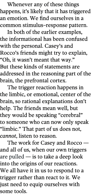 Whenever any of these things happens, it s likely that it has triggered an emotion  We find ourselves in a common sti   