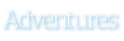 Adventures