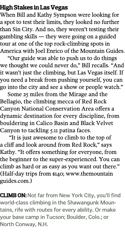 High Stakes in Las Vegas When Bill and Kathy Sympson were looking for a spot to test their limits, they looked no fur   