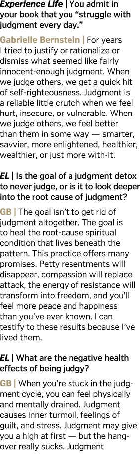 Experience Life   You admit in your book that you  struggle with judgment every day   Gabrielle Bernstein   For years   