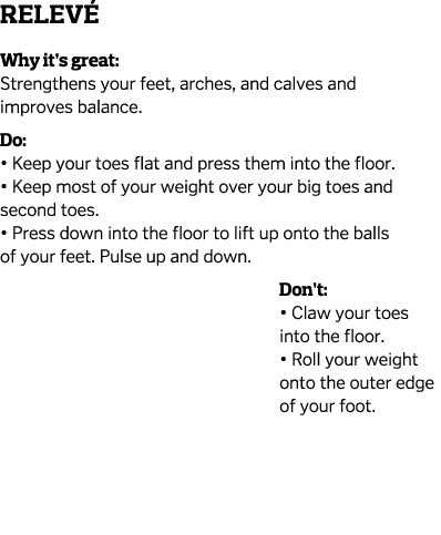 Relev  Why it s great  Strengthens your feet  arches  and calves and improves balance  Do    Keep your toes flat and    