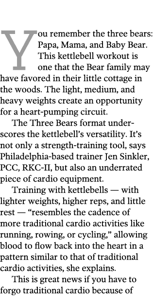  You remember the three bears  Papa  Mama  and Baby Bear  This kettlebell workout is one that the Bear family may hav   