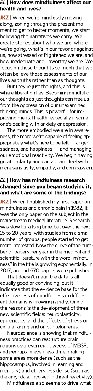 EL   How does mindfulness affect our health and lives  JKZ   When we re mindlessly moving along  zoning through the p   