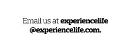Your Thoughts  Email us at experiencelife  experiencelife com 