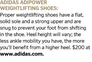 Adidas AdiPower weightlifting shoes  Proper weightlifting shoes have a flat  solid sole and a strong upper and are sn   