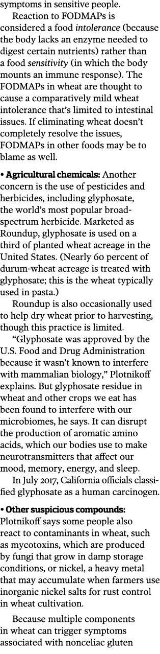 symptoms in sensitive people  Reaction to FODMAPs is considered a food intolerance  because the body lacks an enzyme    