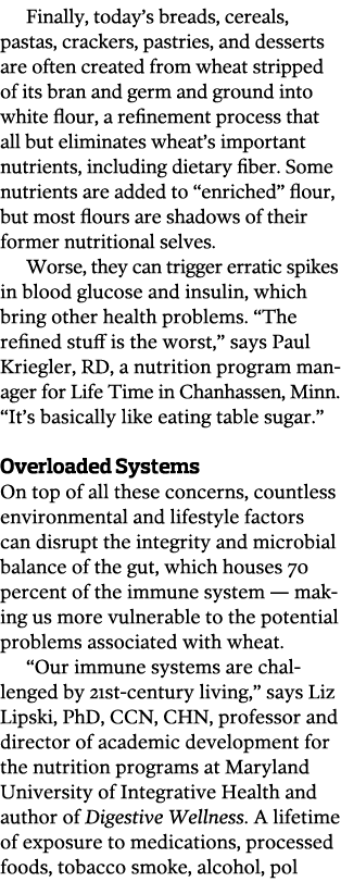 Finally  today s breads  cereals  pastas  crackers  pastries  and desserts are often created from wheat stripped of i   