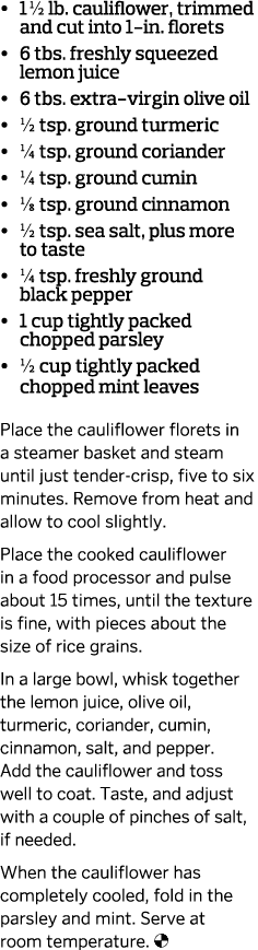     1  lb  cauliflower  trimmed and cut into 1-in  florets     6 tbs  freshly squeezed lemon juice     6 tbs  extra-v   
