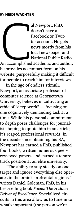 BY HEIDI WACHTER Cal Newport  PhD  doesn t have a Facebook or Twitter account  He gets news mostly from his local ne   