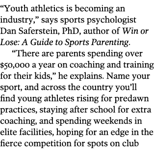  Youth athletics is becoming an industry   says sports psychologist Dan Saferstein  PhD  author of Win or Lose  A Gui   