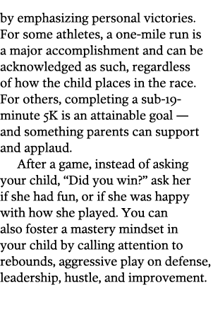 by emphasizing personal victories  For some athletes  a one-mile run is a major accomplishment and can be acknowledge   