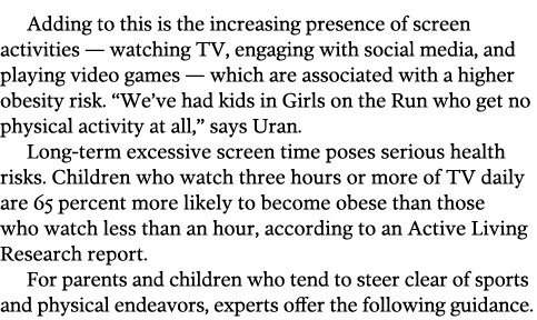 Adding to this is the increasing presence of screen activities  — watching TV  engaging with social media  and playin   