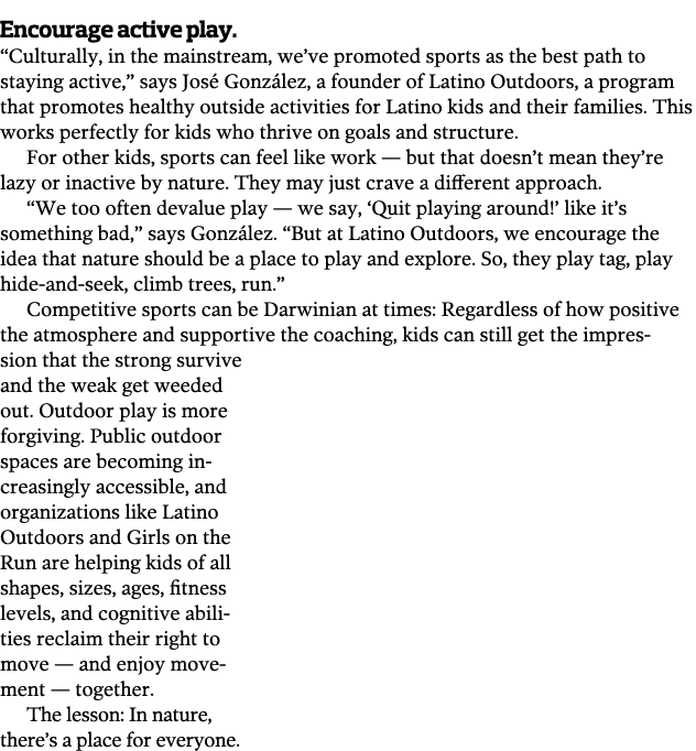 Encourage active play   Culturally  in the mainstream  we ve promoted sports as the best path to staying active   say   