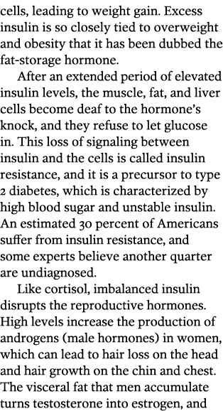 cells  leading to weight gain  Excess insulin is so closely tied to overweight and obesity that it has been dubbed th   