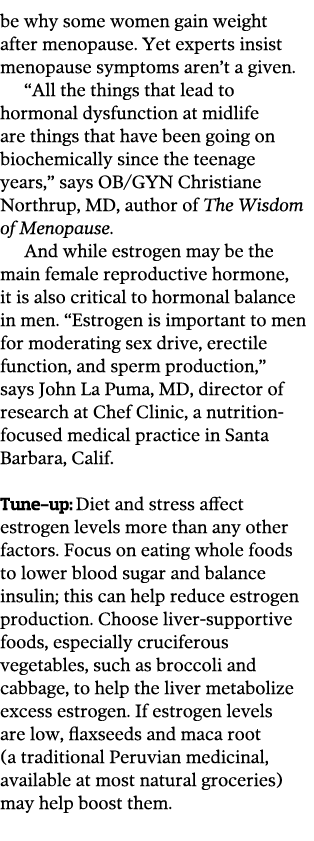 be why some women gain weight after menopause  Yet experts insist menopause symptoms aren t a given   All the things    