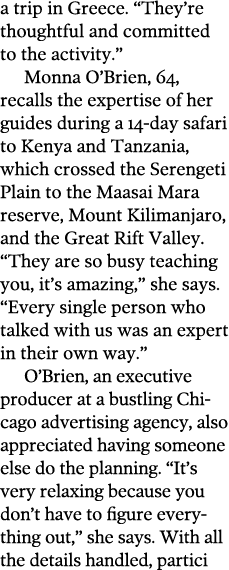 a trip in Greece   They re thoughtful and committed to the activity   Monna O Brien  64  recalls the expertise of her   