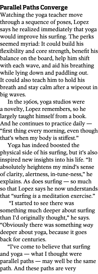 Parallel Paths Converge Watching the yoga teacher move through a sequence of poses  Lopez says he realized immediatel   