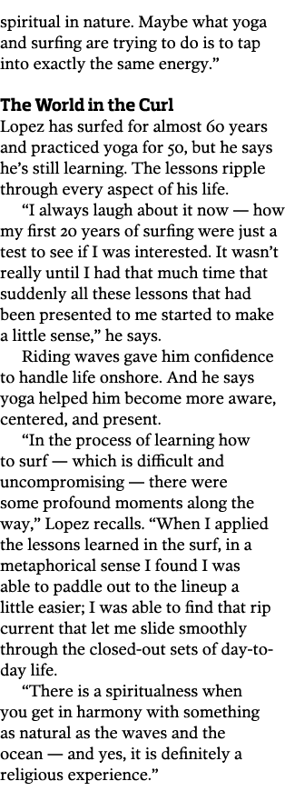 spiritual in nature  Maybe what yoga and surfing are trying to do is to tap into exactly the same energy   The World    