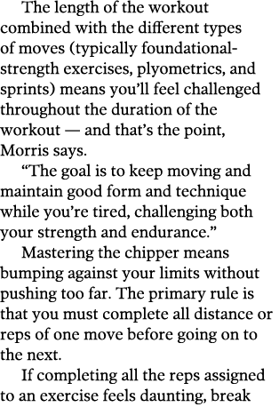 The length of the workout combined with the different types of moves (typically foundational-strength exercises, plyo   