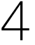 4