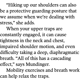  Hiking up our shoulders can also be a protective guarding posture that we assume when we re dealing with stress,  sh   