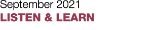 September 2021 Listen & Learn