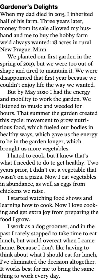 Gardener s Delights When my dad died in 2015, I inherited half of his farm  Three years later, money from its sale al   