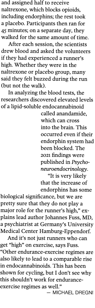 and assigned half to receive naltrexone, which blocks opioids, including endorphins; the rest took a placebo  Partici   