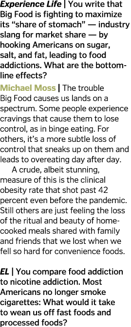 Experience Life   You write that Big Food is fighting to maximize its  share of stomach  — industry slang for market    