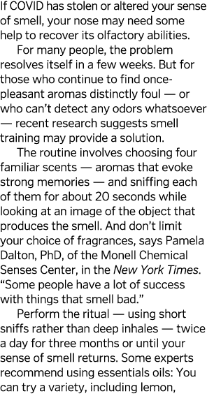 If COVID has stolen or altered your sense of smell, your nose may need some help to recover its olfactory abilities     